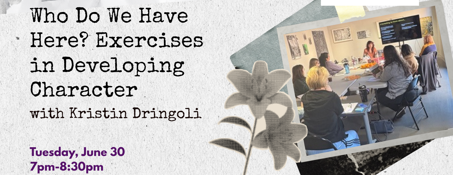 Who Do We Have Here? Exercises in Developing Character with Kristin Dringoli on June 30